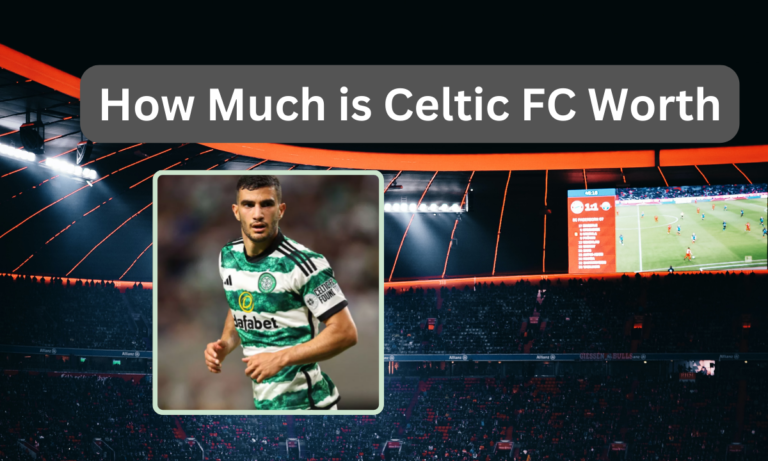 Evaluating the Worth of Celtic FC: A Comprehensive Analysis